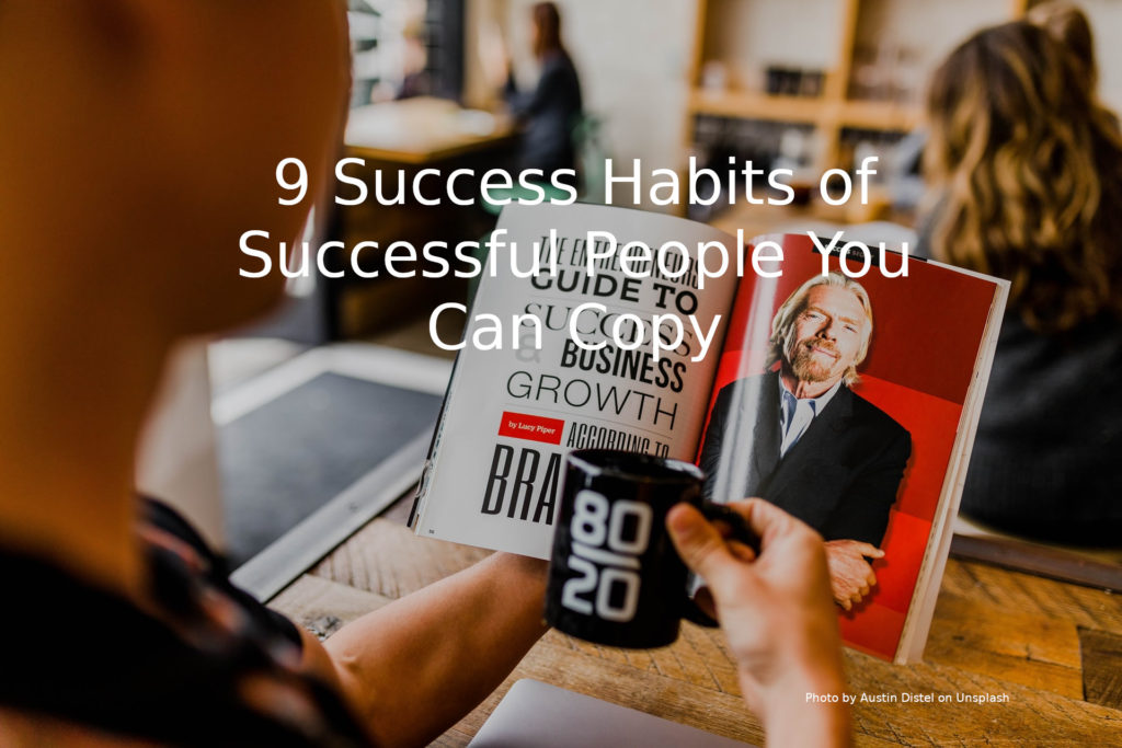 9 Success Habits to copy